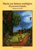 Camino hacia un futuro ecológico : el paciente España