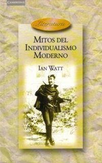 Mitos del individualismo moderno - Watt, Ian