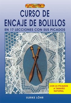 Curso de encaje de bolillos : en 17 lecciones con sus picados - Lörr, Ulrike