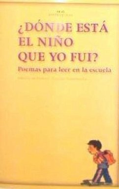 ¿Dónde está el niño que yo fui? : poemas para leer en la escuela - Manrique, Jorge