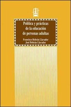 Política y practicas de la educación de personas adultas - Beltrán Llavador, José; Beltrán Llavador, Francisco