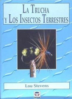 La trucha y los insectos terrestres - Stevens, Lou