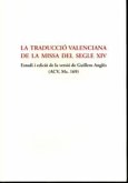 La traducció valenciana de la missa del segle XIV : estudi i edició de la versió de Guillen Anglés (ACU, Ms 169)