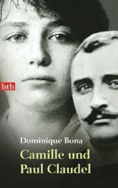 Camille und Paul Claudel - Bona, Dominique