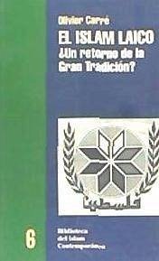 El islam laico : ¿un retorno de la gran tradición? - Carré, Olivier