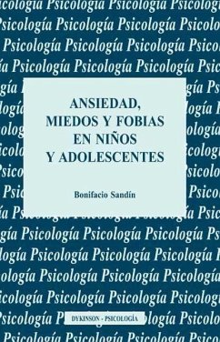 Ansiedad, miedos y fobias en niños y adolescentes - Sandín, Bonifacio