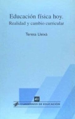 Educación física hoy : realidad y cambio curricular - Lleixà Arribas, Teresa . . . [et al.