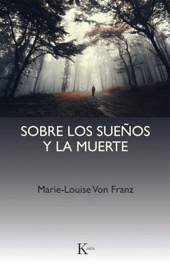 Sobre los sueños y la muerte - Franz, Marie-Louise Von