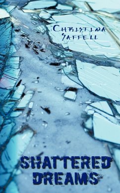 Shattered Dreams - Saffell, Christina