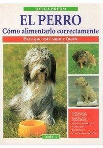 Cover El perro : cómo alimentarlo correctamente para que esté sano y fuerte