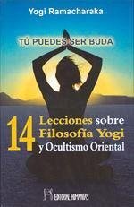 Catorce lecciones sobre filosofía Yogi y ocultismo oriental - Atkinson, William Walker; Ramacharaka, Yogi