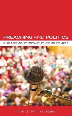 Preaching and Politics - Trumper, Tim J. R.