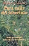 Para salir del laberinto : cómo pensamos, sentimos y actuamos - Álvarez Fernández, Juan Ramiro