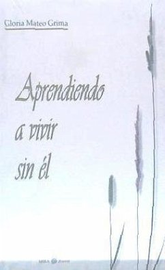 Aprendiendo a vivir sin Él - Mateo Grima, Gloria