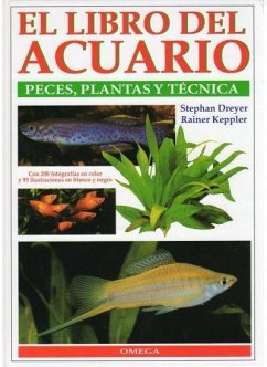 El libro del acuario : peces, plantas y técnica - Dreyer, Stephan; Keppler, Rainer