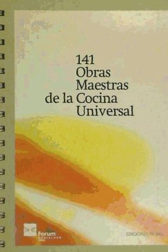 141 obras maestras de la cocina universal - Academia Española de Gastronomía; Academia Internacional de Gastronomía