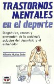 Transtornos mentales en el deporte : diagnóstico, causas y prevención de la patología psíquica del deportista y el entrenador