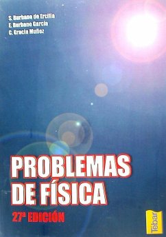 Problemas de física - Burbano De Ercilla, Santiago; Burbano García, Enrique; Gracia Muñoz, Carlos