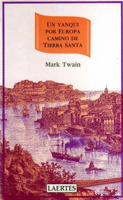 Un yanqui por Europa, camino de Tierra Santa - Twain, Mark