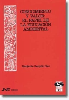 Conocimiento y valor : el papel de la educación ambiental - Campillo Díaz, Margarita