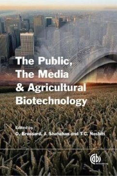 The Public, the Media and Agricultural Biotechnology - Brossard, Dominique; Nesbitt, Thomas C; Shanahan, James