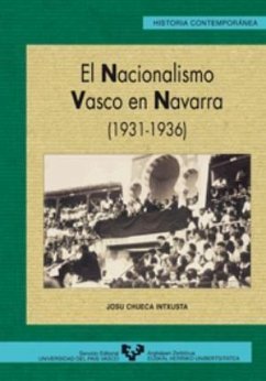 El nacionalismo vasco en Navarra (1931-1936) - Chueca, Josu