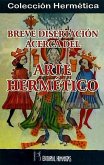 Breve disertación acerca del arte hermético