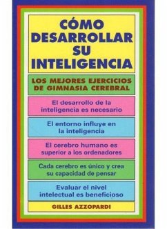 Cómo desarrollar su inteligencia - Azzopardi, Gilles