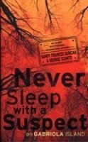 Never Sleep with a Suspect on Gabriola Island - Szanto, George; Duncan, Sandy Frances