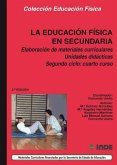 La educación física en Secundaria : elaboración de materiales curriculares, 4 ESO, 2 ciclo. Unidades didácticas