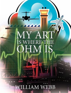 My Art Is Where the Ohm Is - Webb, William