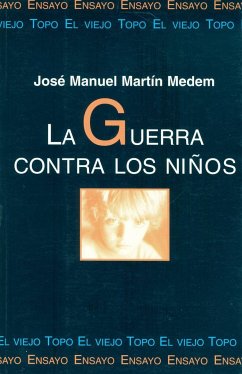La guerra contra los niños - Martín Medem, José Manuel