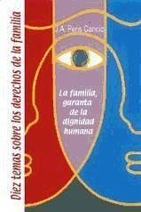 Diez temas sobre los derechos de la familia - Peris Cancio, José Alfredo