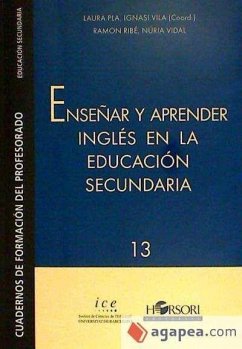 Enseñar y aprender inglés en la Educación Secundaria - Pla Bacin, Laura; Vila, Ignasi; Vila, Laura