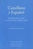 Castellano y español : dos nombres para una lengua en su marco literario, ideológico y político