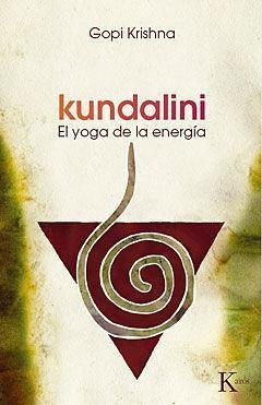 Kundalini : el yoga de la energía - Gopi Krishna