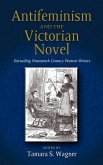 Antifeminism and the Victorian Novel