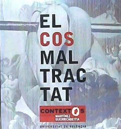 El cos maltractat : contexto de la col·lecció Martínez Guerricabeitia - Bosch i Mir, Glòria; Huerta, Ricard