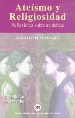 Ateísmo y religiosidad : reflexiones sobre un debate - Puente Ojea, Gonzalo