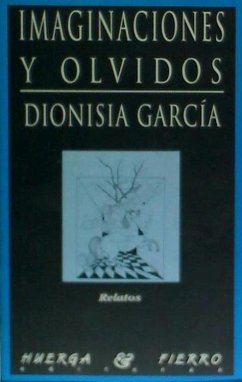 Imaginaciones y olvidos - García, Dionisia