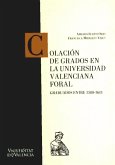 Colación de grados en la Universidad Valenciana Foral : graduados entre 1580-1611