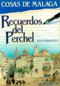 Cosas de Málaga : recuerdos del Perchel - García-Herrera, Gustavo