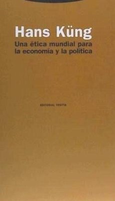 Una ética mundial para la economía y la política - Küng, Hans