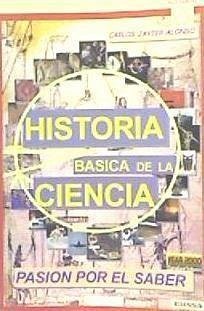 Historia básica de la ciencia - Alonso, Carlos; Alonso, Carlos J.