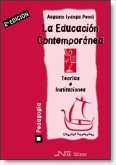 La educación contemporánea : teorías e instituciones