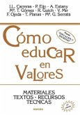 Cómo educar en valores : materiales, textos, recursos, técnicas