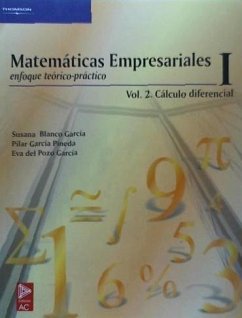 Matemáticas empresariales I, 2 cálculo diferencial - Blanco García, Susana; García Pineda, María Pilar; Pozo García, Eva María Del