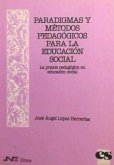 Paradigmas y métodos pedagógicos para la educación social : la praxis pedagógica en educación social