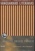 Las vanguardias literarias en Argentina, Urugay y Paraguay Las vanguardias literarias en Argentina, Urugay y Paraguay