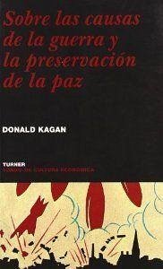 Sobre las causas de la guerra y la preservación de la paz - Kagan, Donald